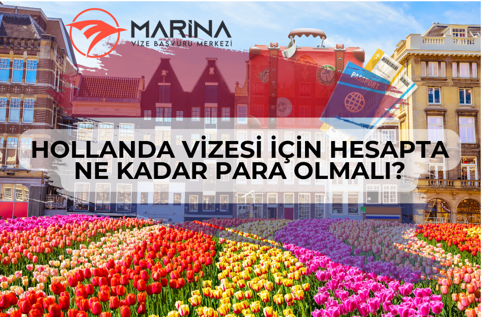 Hollanda Vizesi İçin Hesapta Ne Kadar Para Olmalı? (2026)